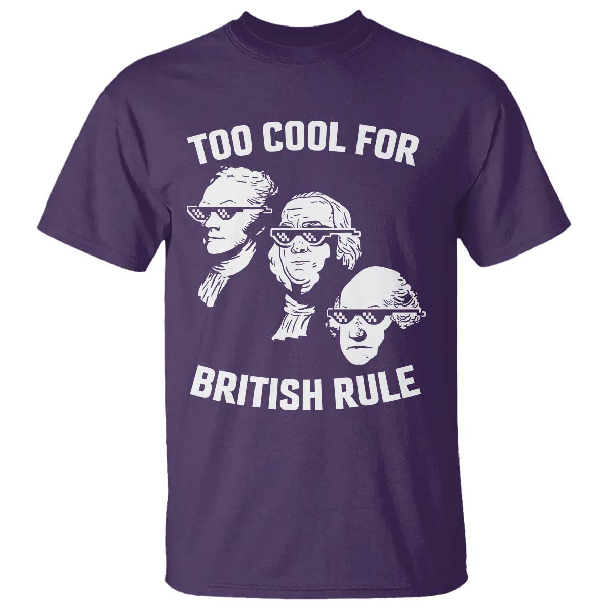 too-cool-for-british-rule-founding-fathers-t-shirt-funny-patriotic-usa-4th-of-july