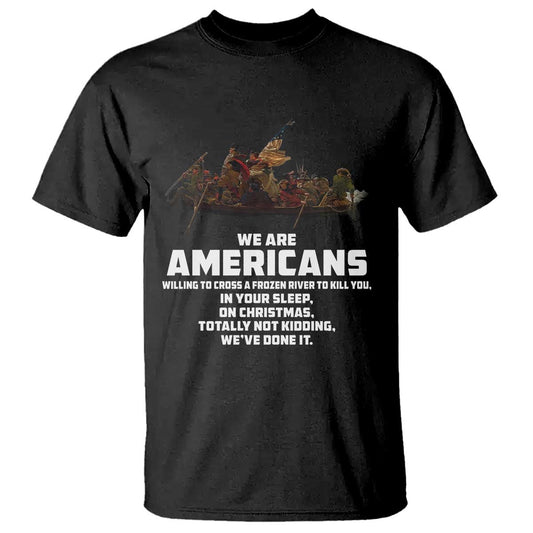 we-are-americans-funny-patriotic-t-shirt-revolutionary-war