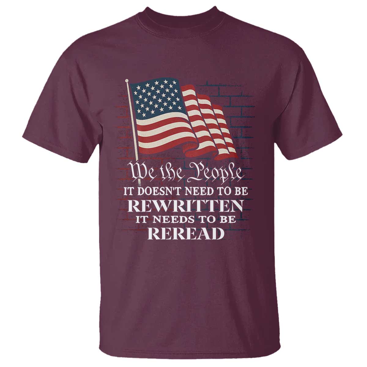 we-the-people-us-flag-t-shirt-it-needs-to-be-reread-us-constitution