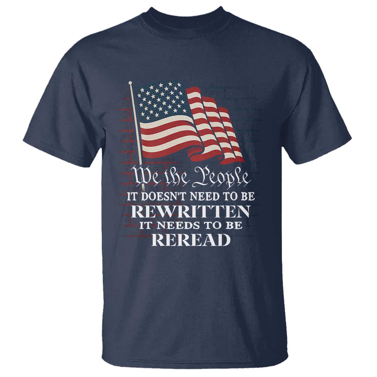 we-the-people-us-flag-t-shirt-it-needs-to-be-reread-us-constitution