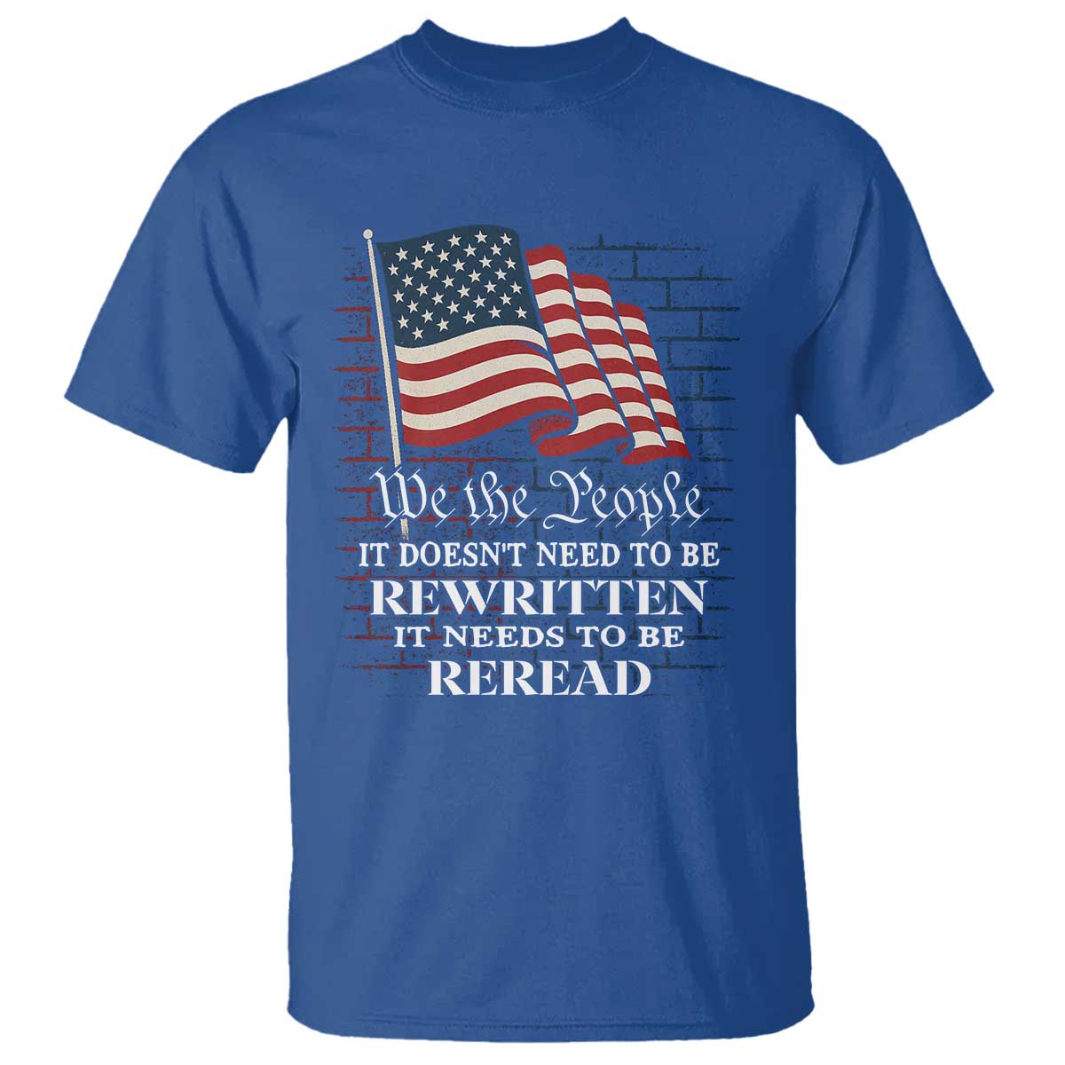 we-the-people-us-flag-t-shirt-it-needs-to-be-reread-us-constitution