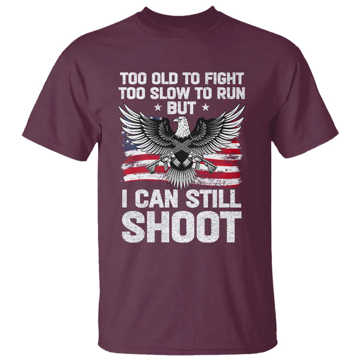 patriotic-gun-rights-eagle-t-shirt-too-old-to-fight-too-slow-to-run-but-can-still-shoot