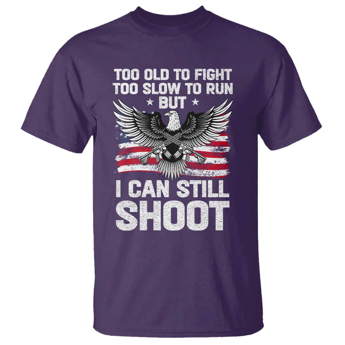 patriotic-gun-rights-eagle-t-shirt-too-old-to-fight-too-slow-to-run-but-can-still-shoot