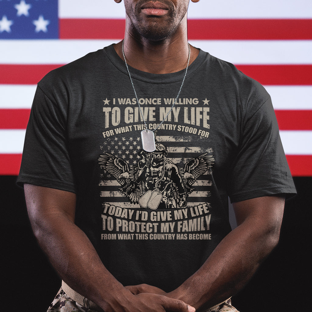 american-patriotic-t-shirt-today-id-give-my-life-to-protect-my-family-from-what-this-country-has-become