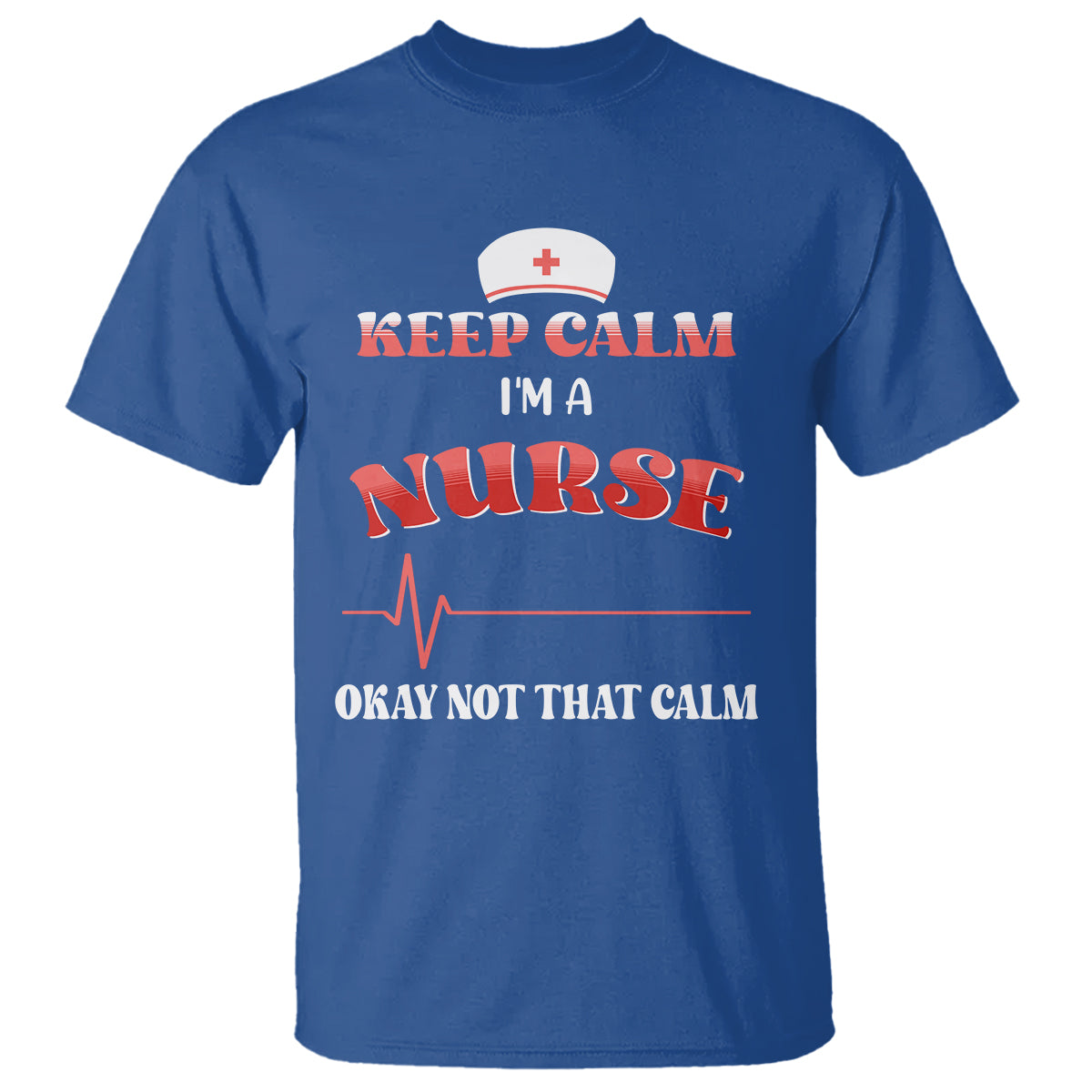 funny-nurse-t-shirt-keep-calm-im-a-nurse-not-that-calm-heartbeat-funny-nurse