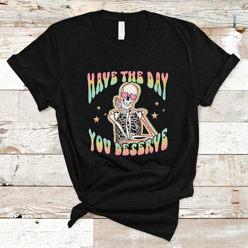 funny-skeleton-t-shirt-have-the-day-you-deserve-sarcastic-quotes