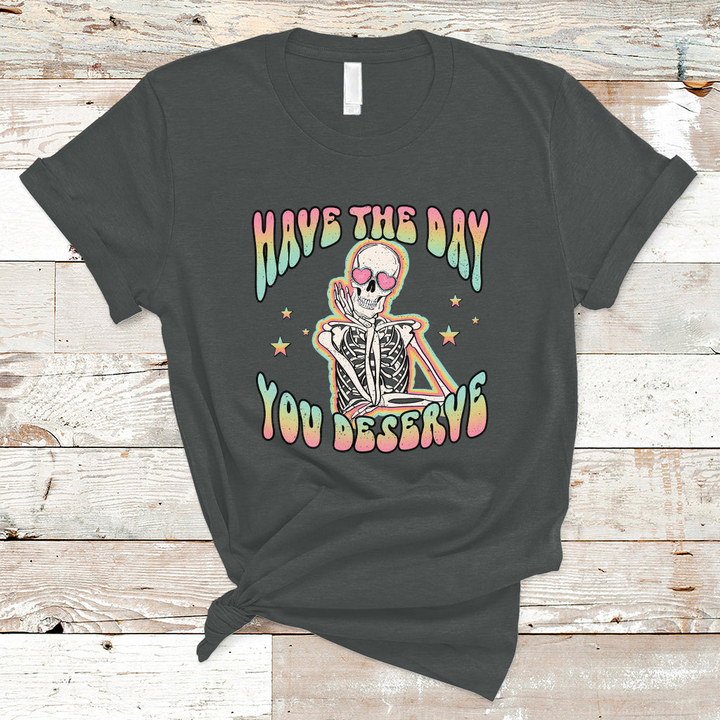 funny-skeleton-t-shirt-have-the-day-you-deserve-sarcastic-quotes