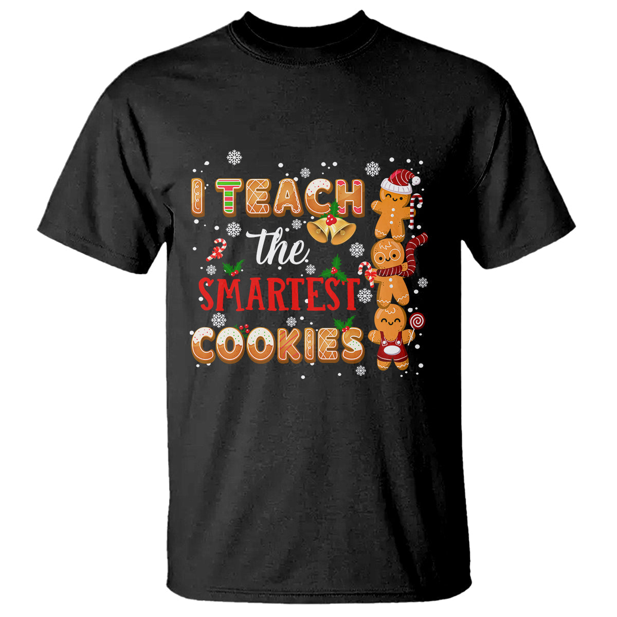 teacher-christmas-t-shirt-i-teach-the-smartest-cookies-gingerbread-man-students