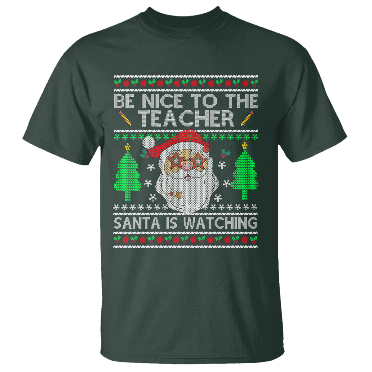be-nice-to-the-teacher-santa-is-watching-claus-ugly-christmas-t-shirt