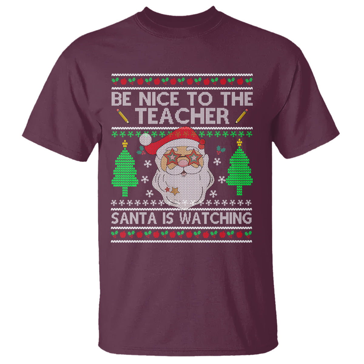 be-nice-to-the-teacher-santa-is-watching-claus-ugly-christmas-t-shirt
