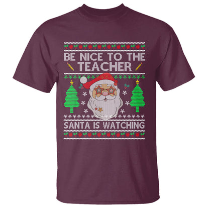 be-nice-to-the-teacher-santa-is-watching-claus-ugly-christmas-t-shirt