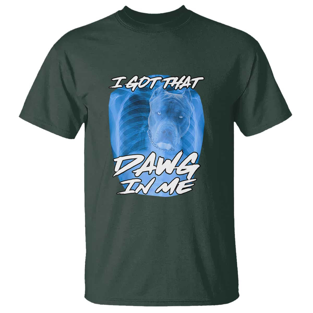 i-got-that-dawg-in-me-t-shirt-funny-pitbull-xray-ironic-meme-viral-quote