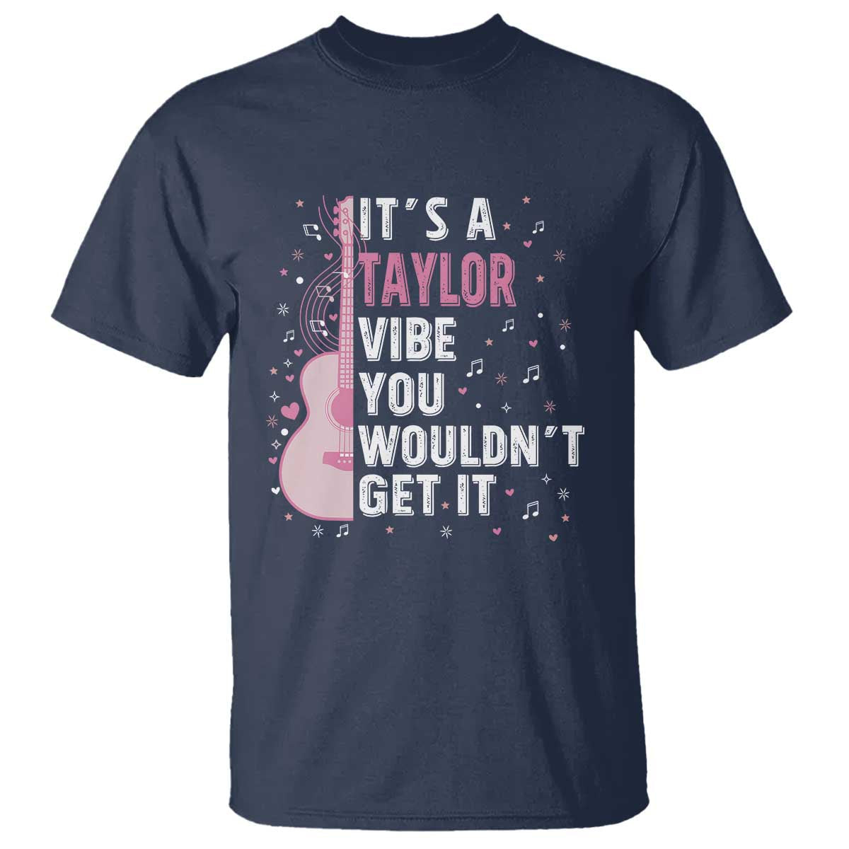 taylor-name-t-shirt-its-a-taylor-vibe-you-wouldnt-get-it