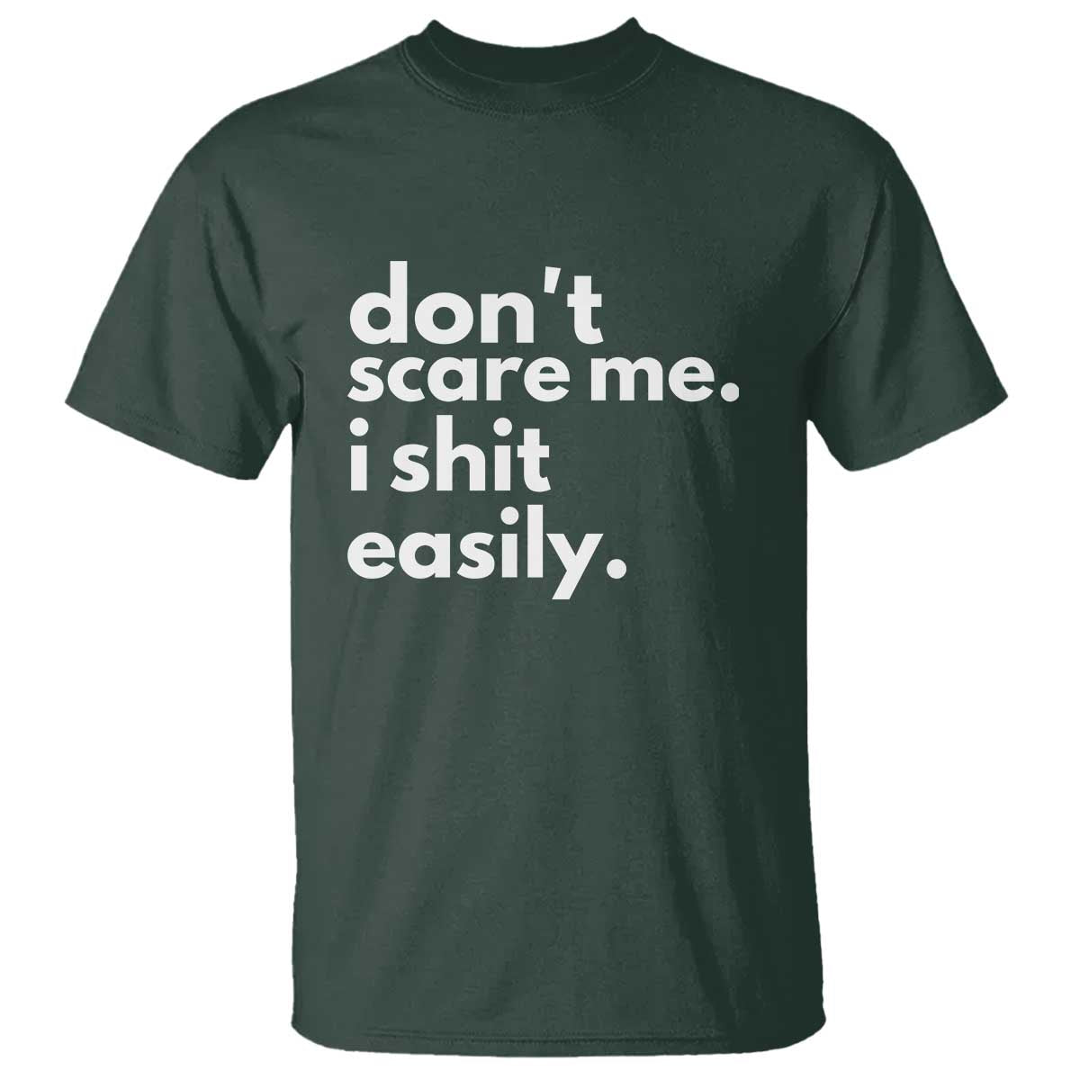 funny-sarcastic-quote-t-shirt-dont-scare-me-i-shit-easily
