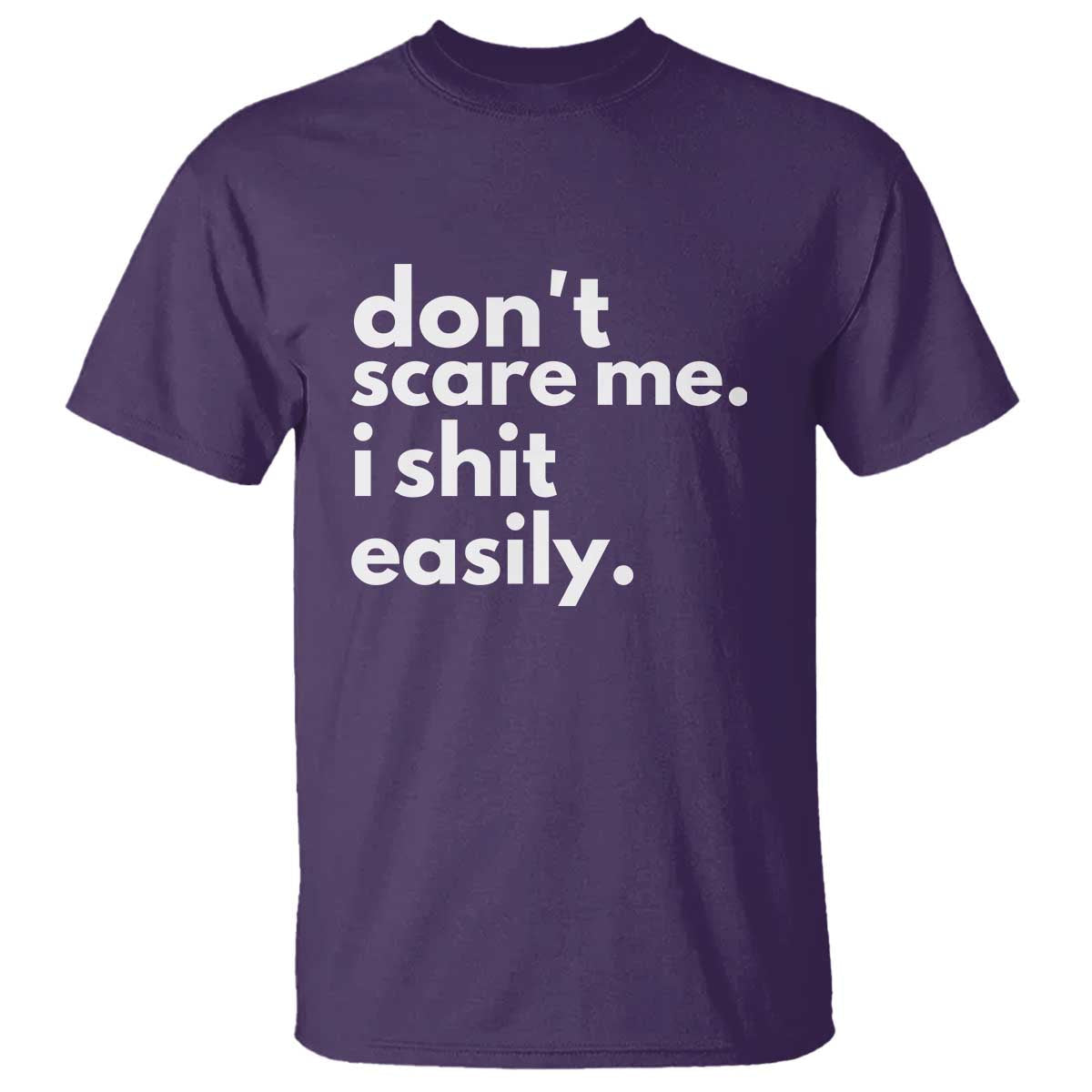 funny-sarcastic-quote-t-shirt-dont-scare-me-i-shit-easily