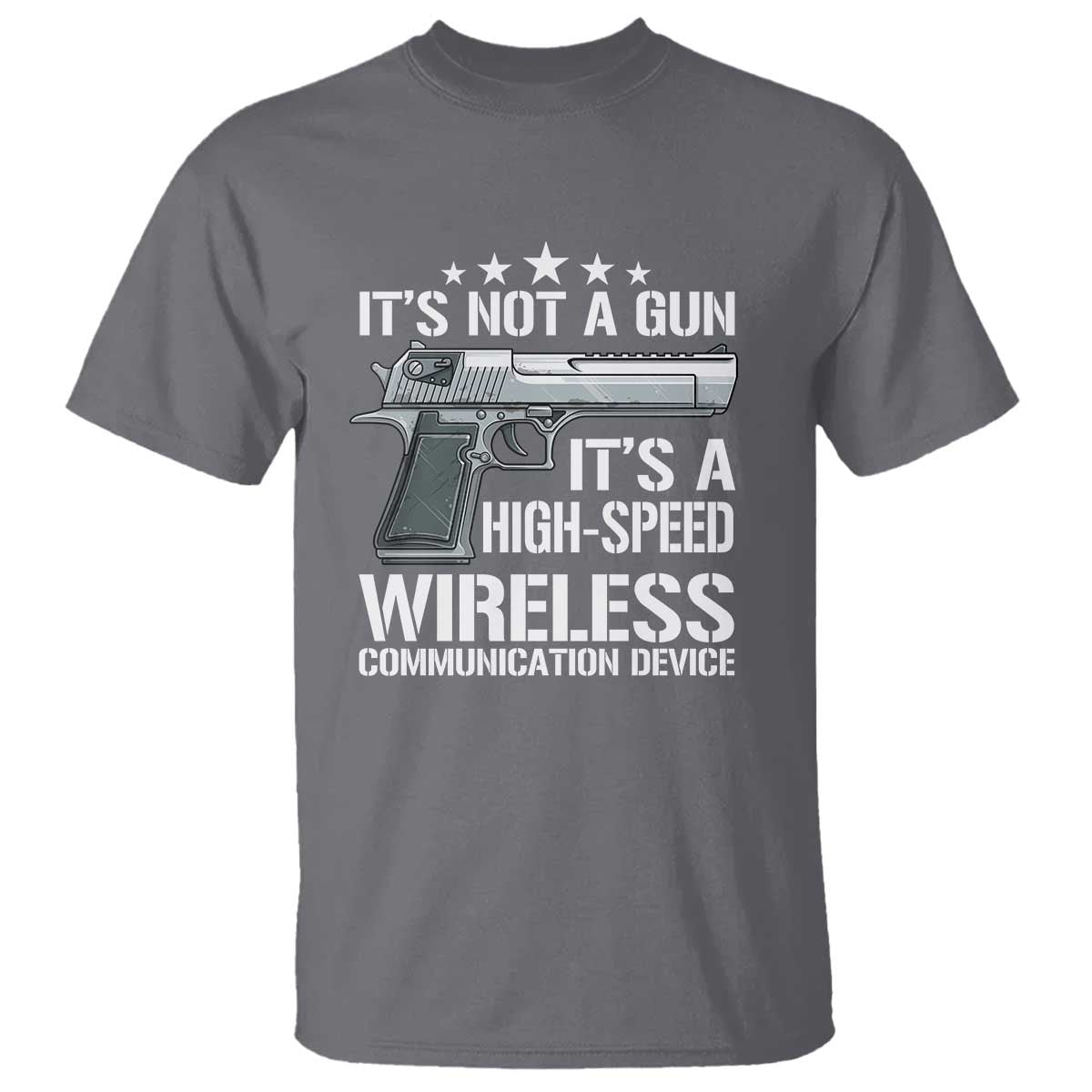 funny-gun-lover-t-shirt-its-not-a-gun-its-a-high-speed-wireless-communication-device