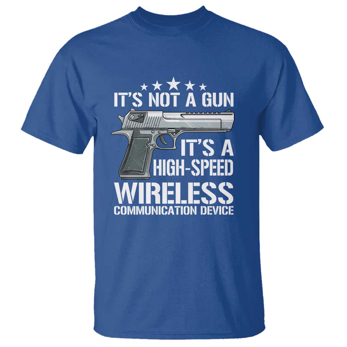 funny-gun-lover-t-shirt-its-not-a-gun-its-a-high-speed-wireless-communication-device
