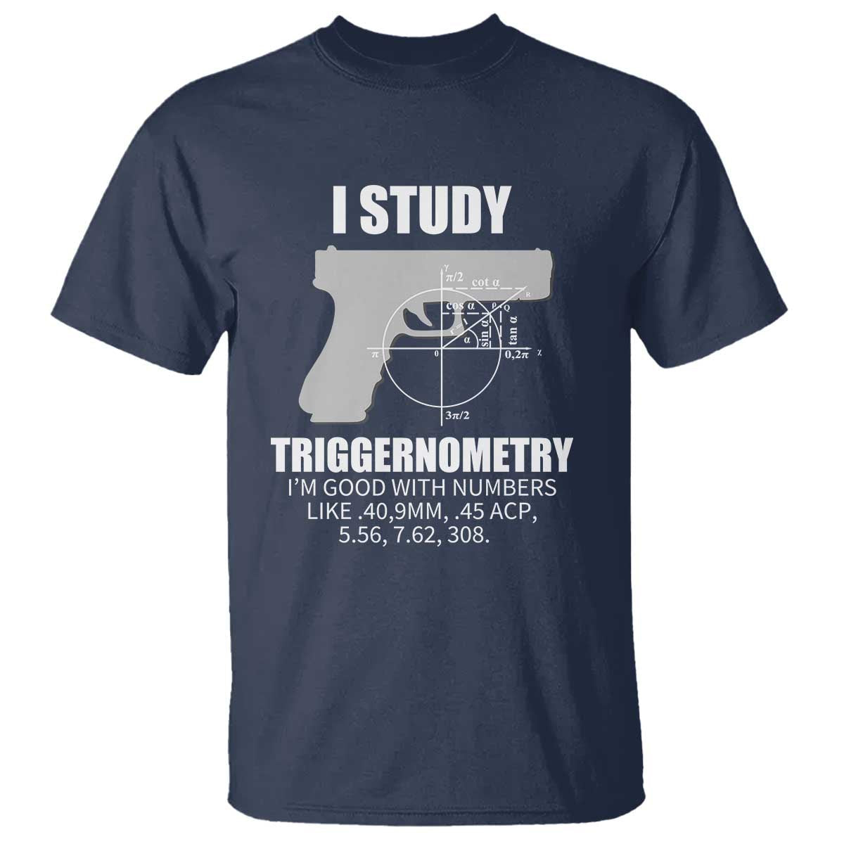funny-gun-owner-t-shirt-i-study-triggernometry-im-good-with-numbers-2nd-amendment-rights