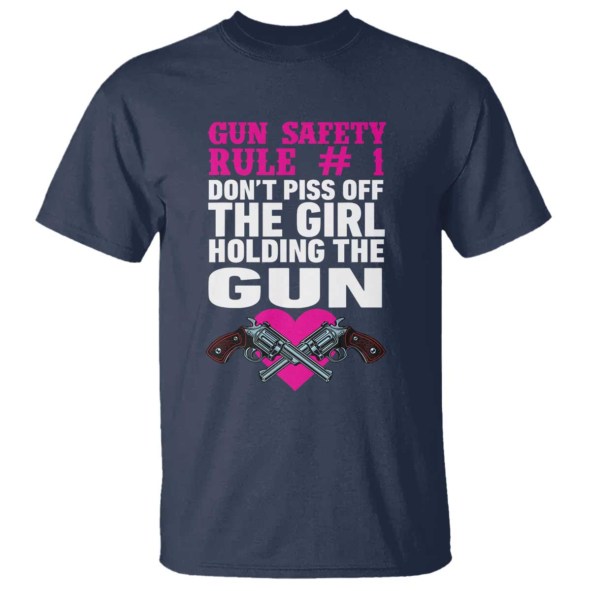 funny-gun-girls-t-shirt-gun-safety-rule-dont-piss-of-the-girl-holding-the-gun-owner