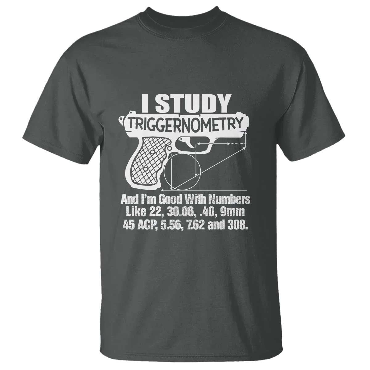 funny-gun-lover-t-shirt-i-study-triggernometry-good-with-numbers-guns-owner-enthusiast-gift