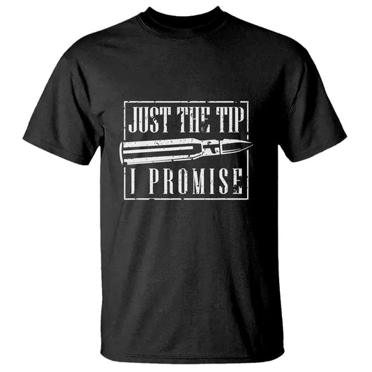 funny-gun-owner-t-shirt-just-the-tip-i-promise-t-shirt-a-funny-gun-owner-tee