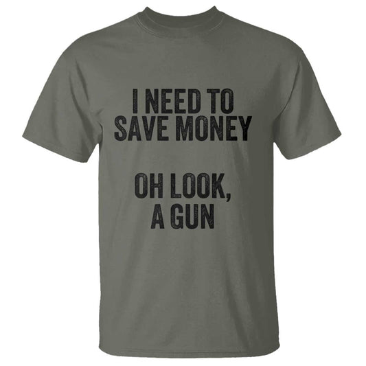 funny-gun-collector-t-shirt-i-need-to-save-money-oh-look-a-gun