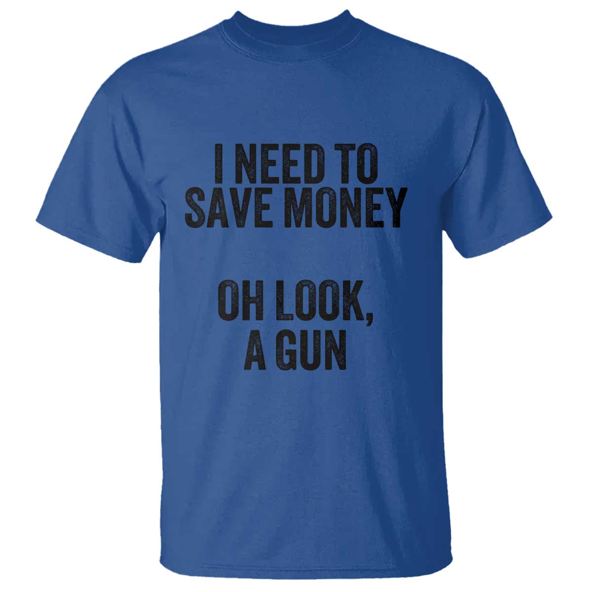 funny-gun-collector-t-shirt-i-need-to-save-money-oh-look-a-gun