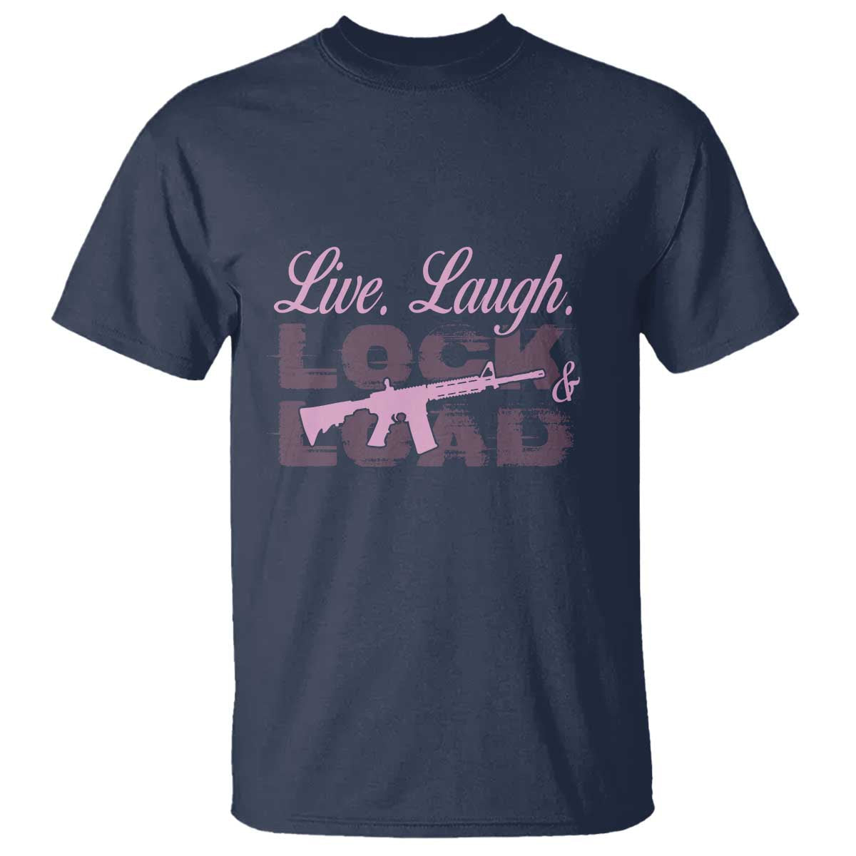funny-gun-girls-t-shirt-live-laugh-lock-and-load-guns-lover-girl-owner-2a