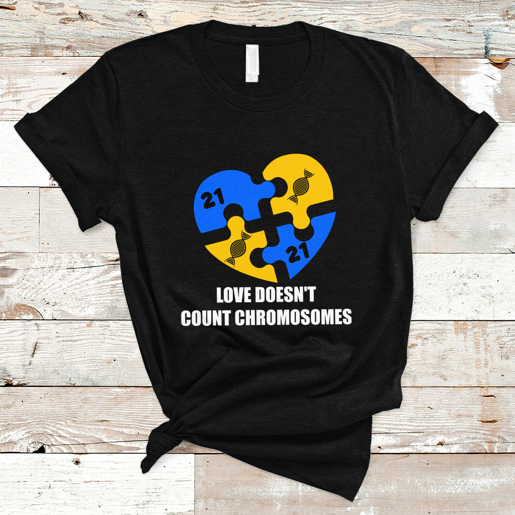 love-doesnt-count-chromosomes-down-syndrome-awareness-inspirational-trisomy-21-extra-chromosome-puzzle-piece-shirt-down-syndrome-shirt-t-shirt-ts02