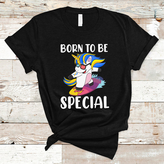born-to-be-special-cute-unicorn-down-syndrome-awareness-inspirational-support-trisomy-21-down-syndrome-shirt-unicorn-shirt-t-shirt-ts02
