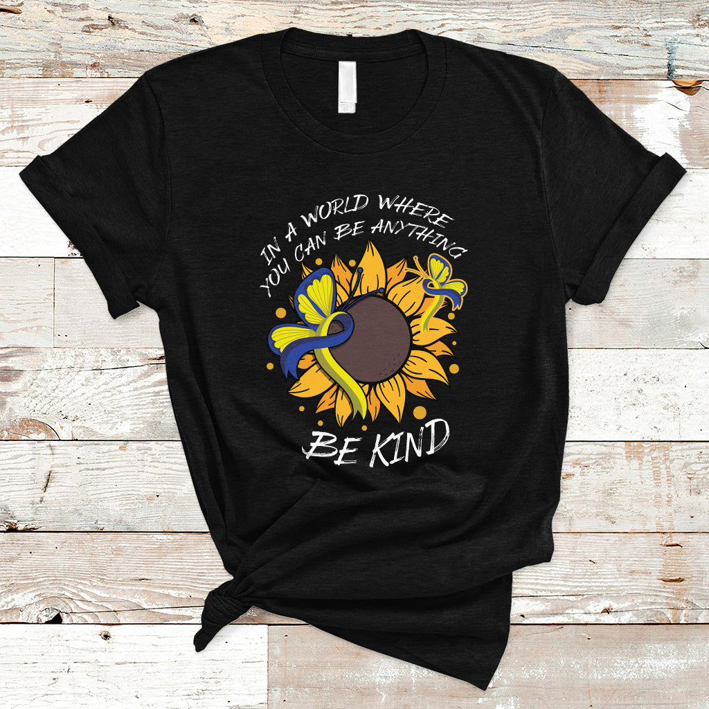 down-syndrome-in-a-world-where-you-can-be-anything-be-kind-blue-and-yellow-ribbon-butterfly-sunflower-raise-awareness-inspirational-t-shirt-ts02