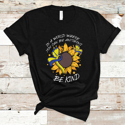 down-syndrome-in-a-world-where-you-can-be-anything-be-kind-blue-and-yellow-ribbon-butterfly-sunflower-raise-awareness-inspirational-t-shirt-ts02