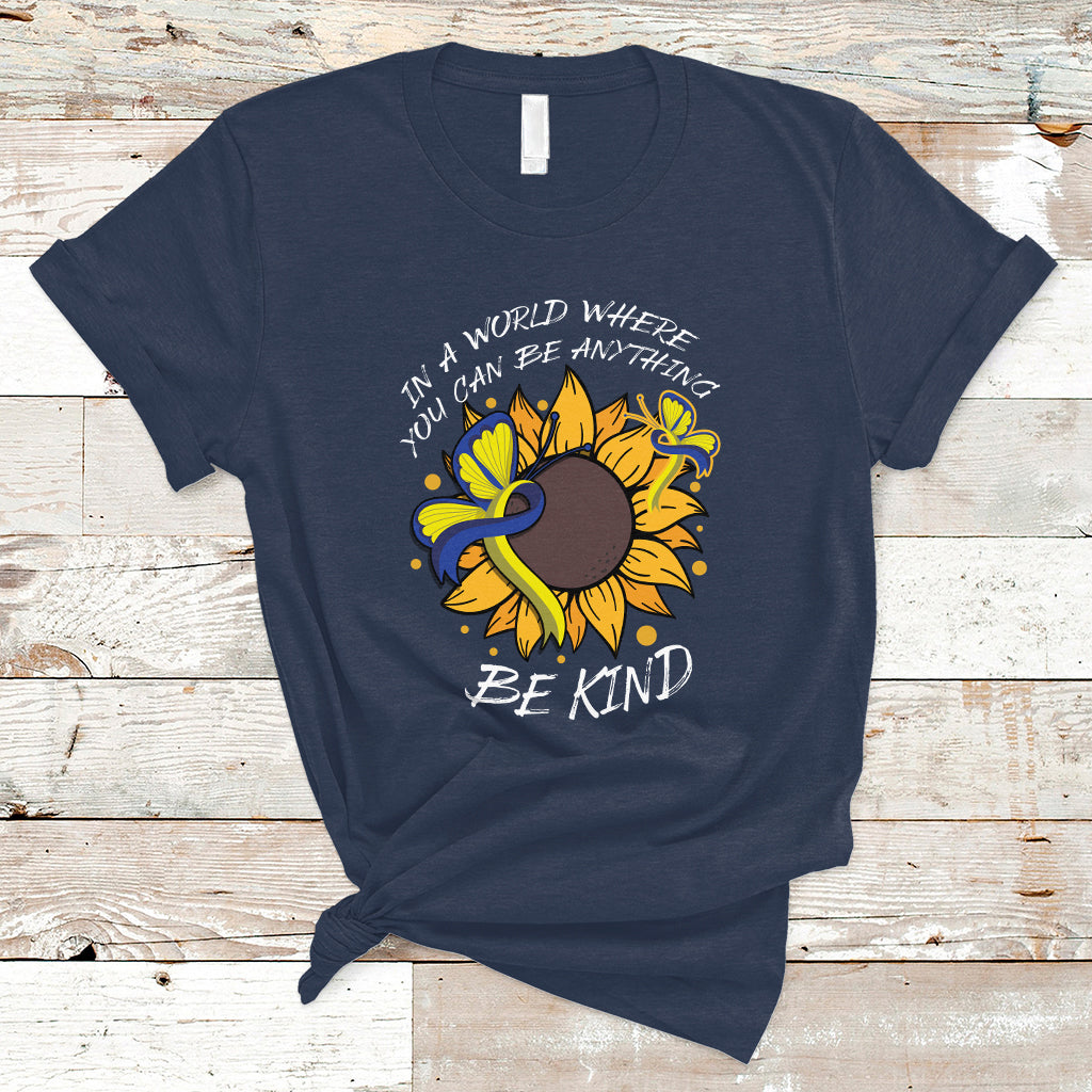 down-syndrome-in-a-world-where-you-can-be-anything-be-kind-blue-and-yellow-ribbon-butterfly-sunflower-raise-awareness-inspirational-t-shirt-ts02
