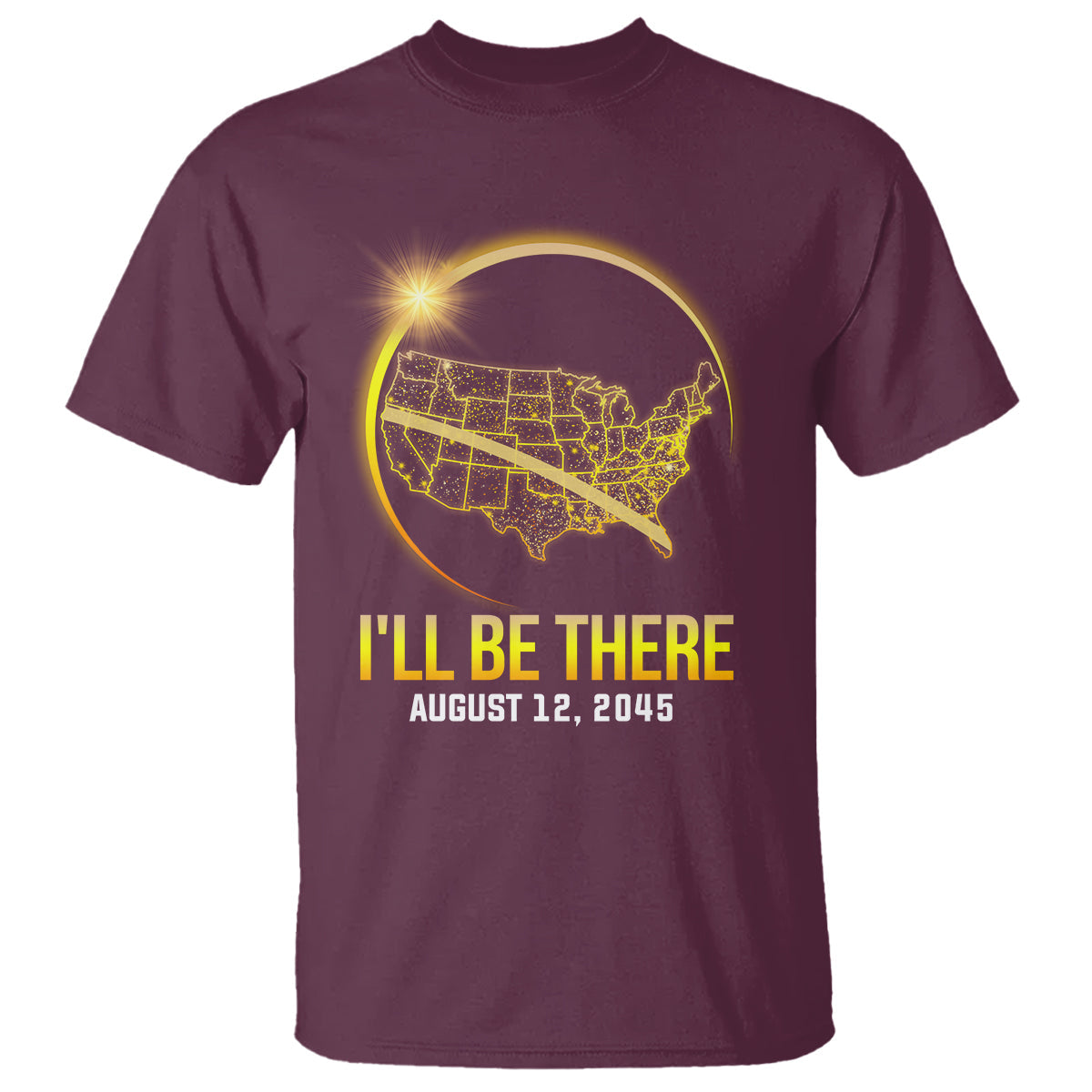 total-solar-eclipse-2045-t-shirt-ill-be-there-august-12-american-totality-tour-map