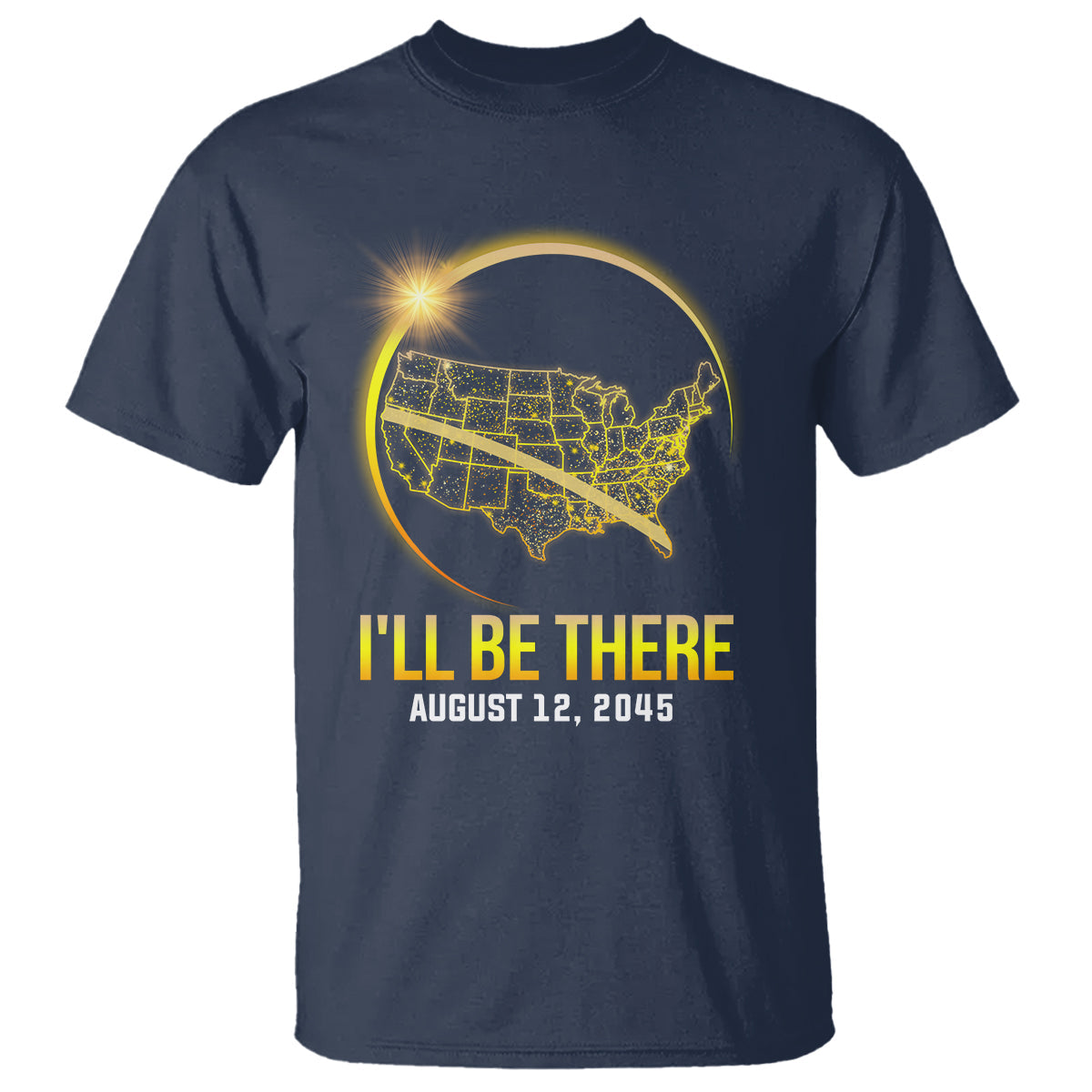 total-solar-eclipse-2045-t-shirt-ill-be-there-august-12-american-totality-tour-map