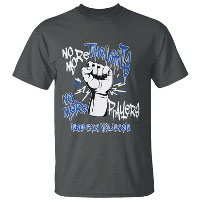 gun-violence-awareness-t-shirt-no-more-thoughts-and-prayers-end-gun-violence-raise-fist