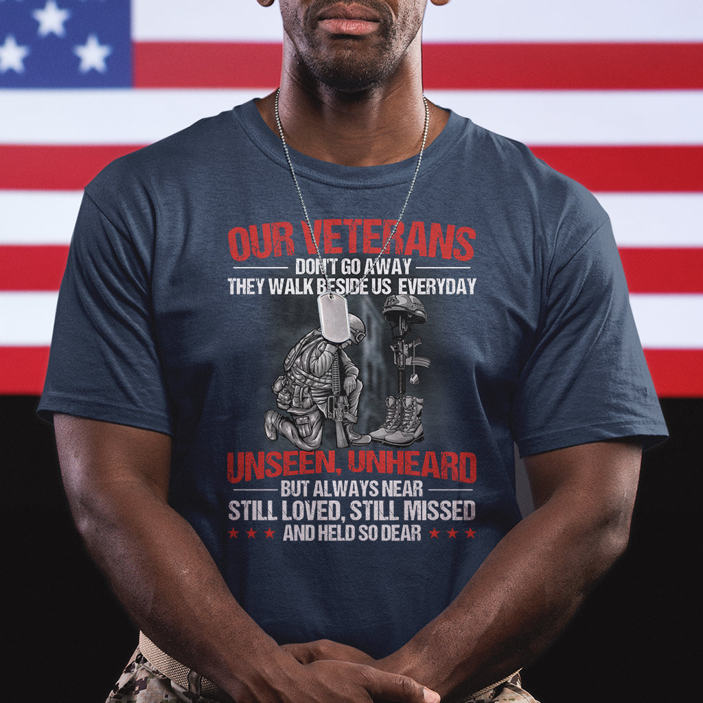 our-veterans-dont-go-away-they-walk-beside-us-everyday-unseen-unheard-t-shirt