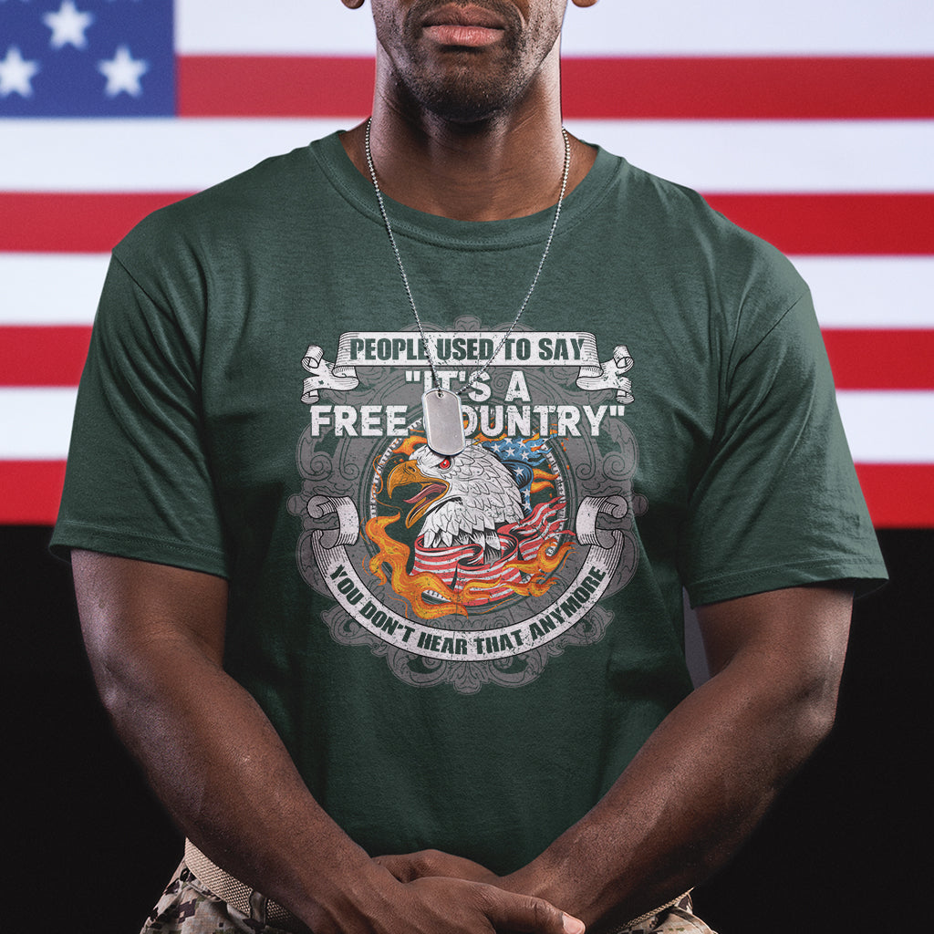 american-patriotic-t-shirt-people-used-to-say-its-a-free-country-you-dont-hear-that-anymore