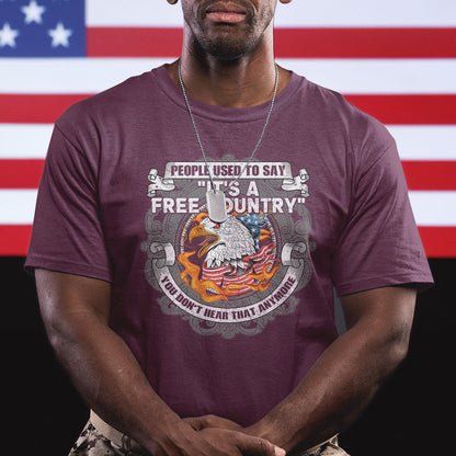american-patriotic-t-shirt-people-used-to-say-its-a-free-country-you-dont-hear-that-anymore
