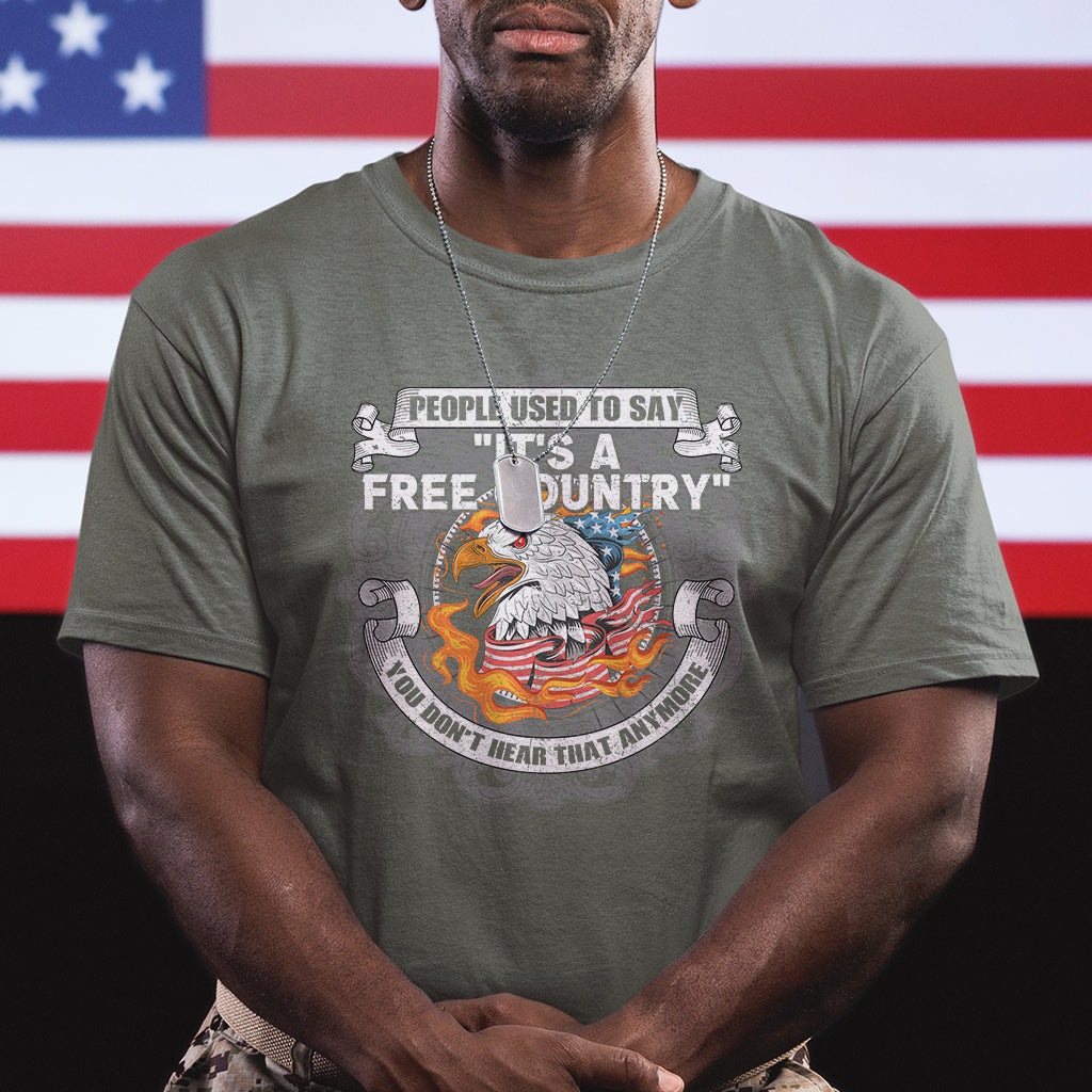 american-patriotic-t-shirt-people-used-to-say-its-a-free-country-you-dont-hear-that-anymore