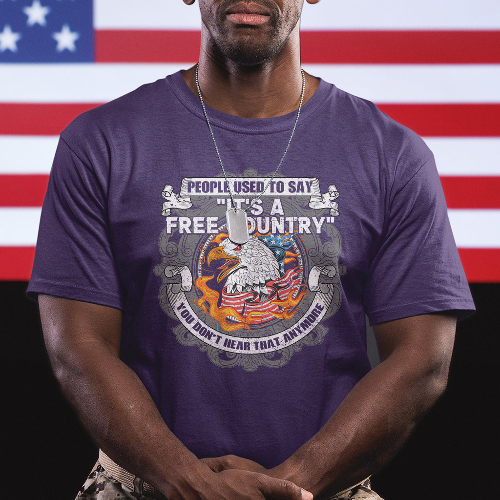 american-patriotic-t-shirt-people-used-to-say-its-a-free-country-you-dont-hear-that-anymore