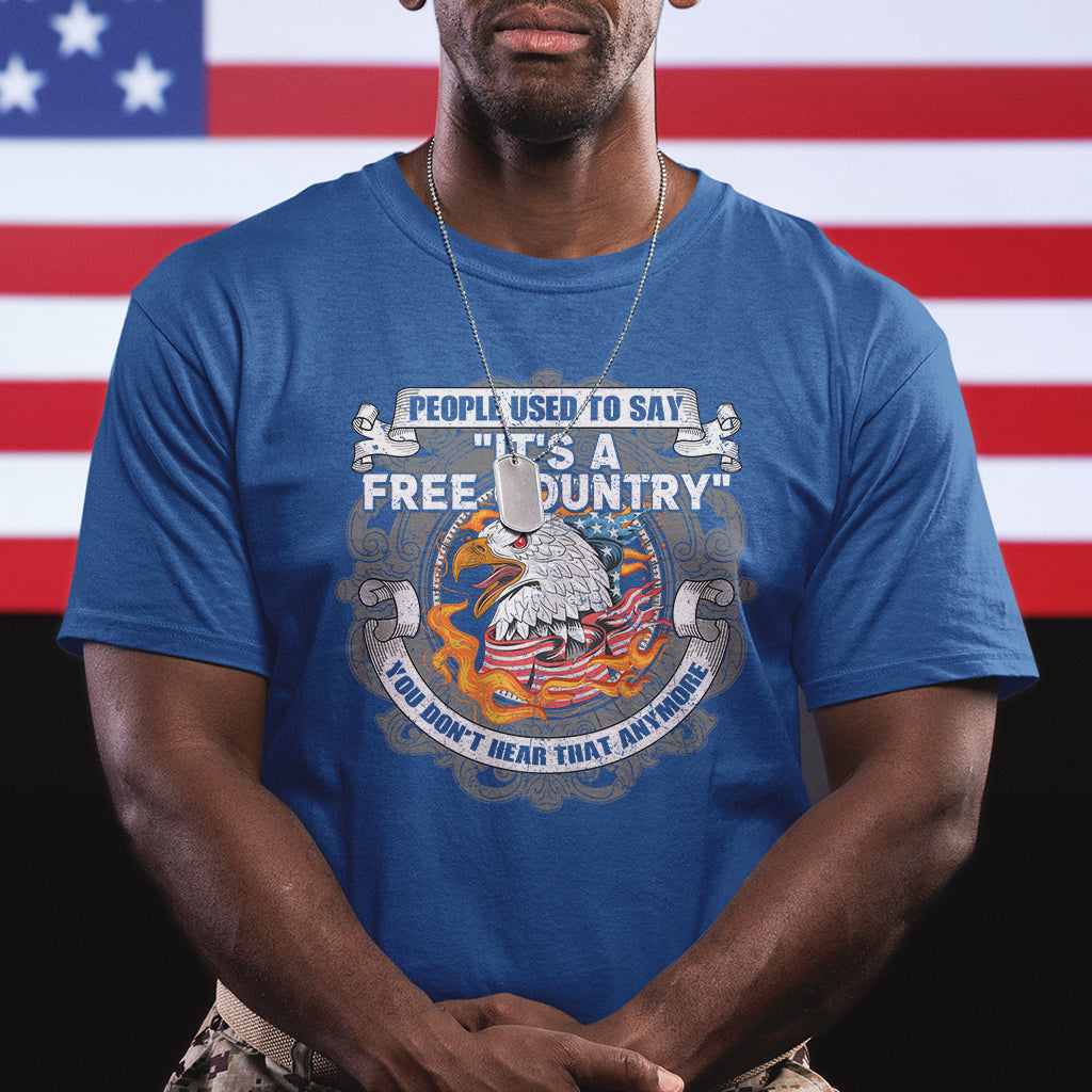 american-patriotic-t-shirt-people-used-to-say-its-a-free-country-you-dont-hear-that-anymore
