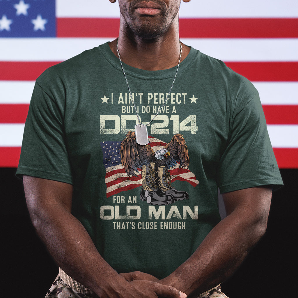 american-veteran-t-shirt-i-aint-perfect-but-i-do-have-dd-214-for-an-old-man-thats-close-enough