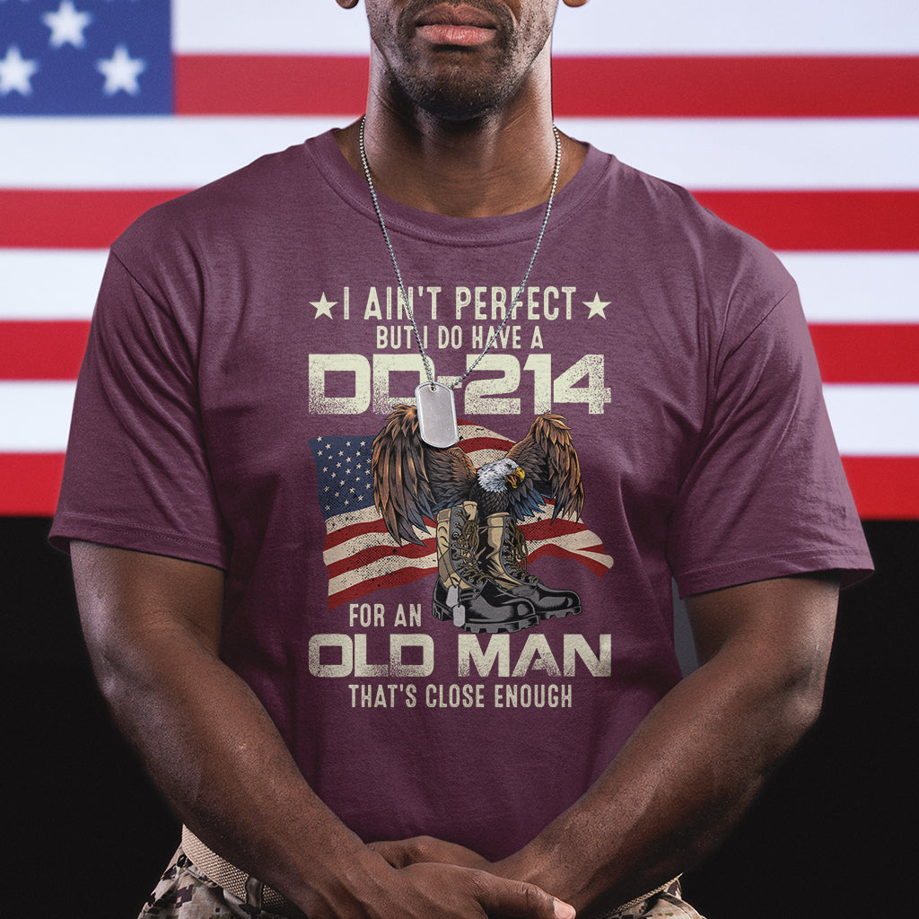 american-veteran-t-shirt-i-aint-perfect-but-i-do-have-dd-214-for-an-old-man-thats-close-enough