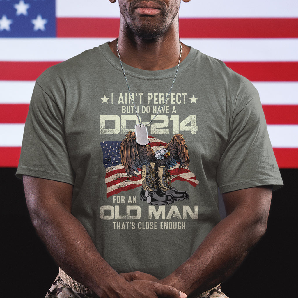 american-veteran-t-shirt-i-aint-perfect-but-i-do-have-dd-214-for-an-old-man-thats-close-enough