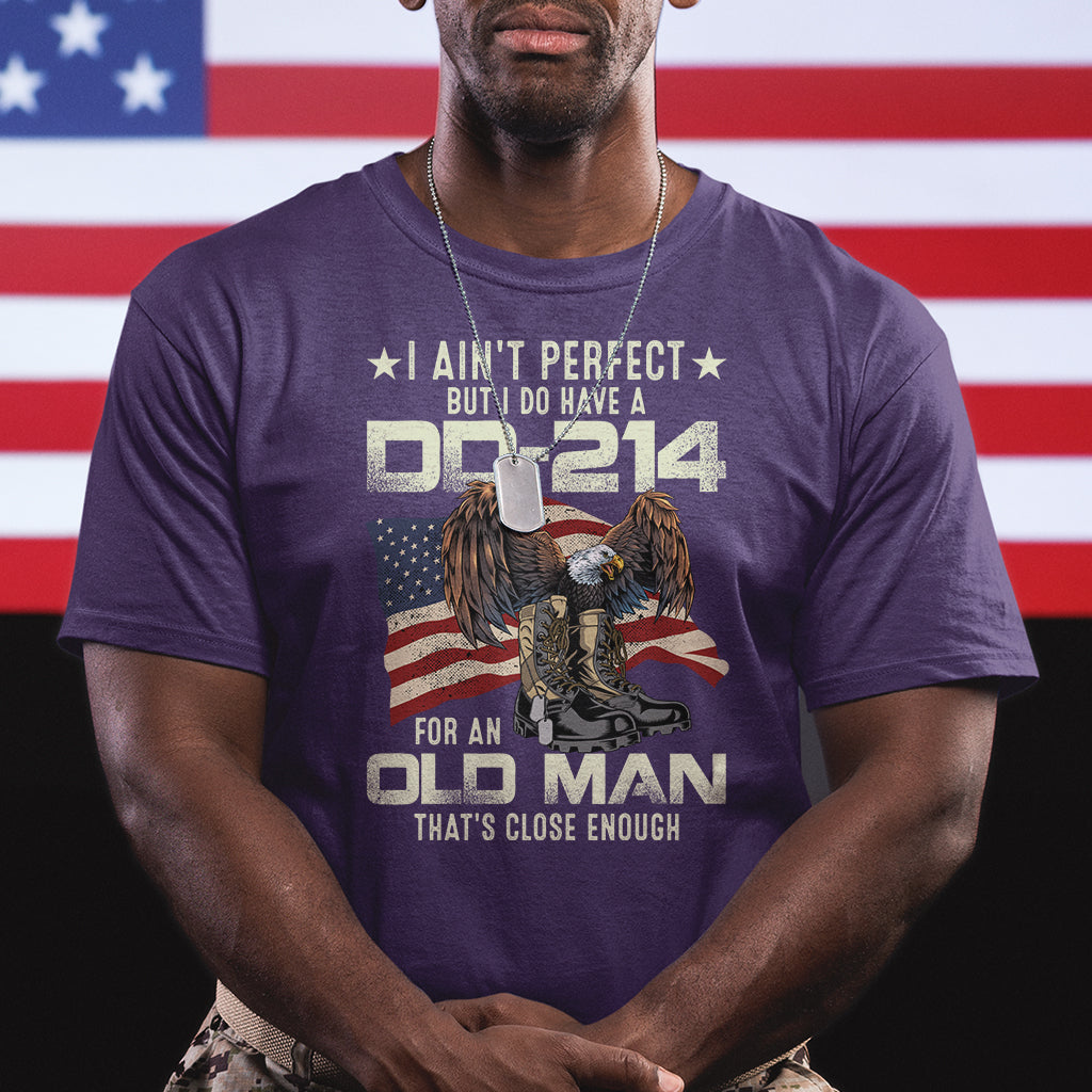 american-veteran-t-shirt-i-aint-perfect-but-i-do-have-dd-214-for-an-old-man-thats-close-enough