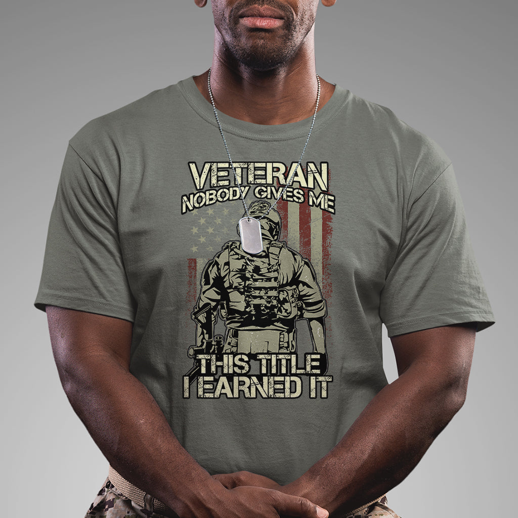 american-veteran-t-shirt-nobody-gives-me-this-tittle-i-earned-it
