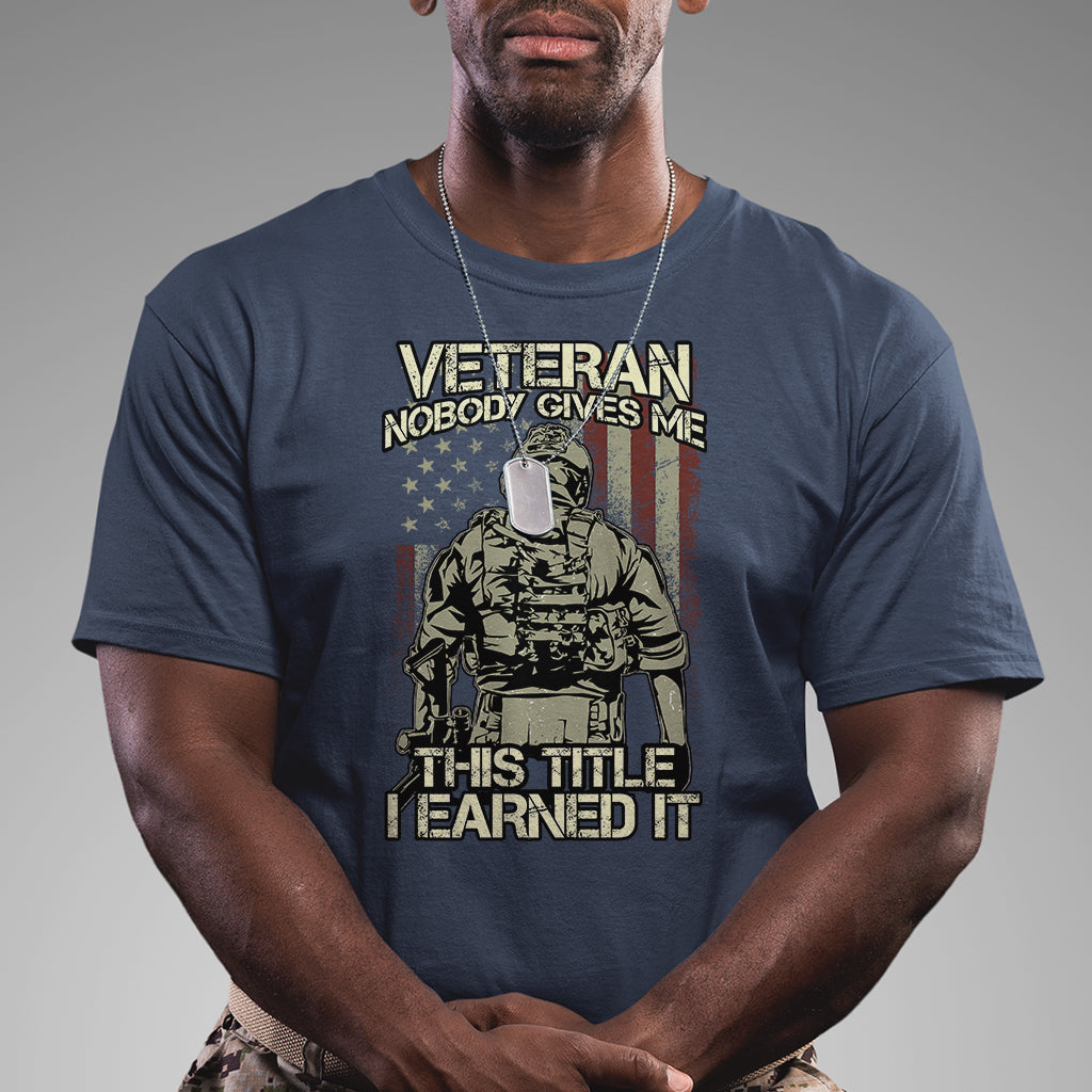 american-veteran-t-shirt-nobody-gives-me-this-tittle-i-earned-it
