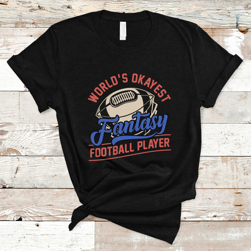 fantasy-football-t-shirt-worlds-okayest-player