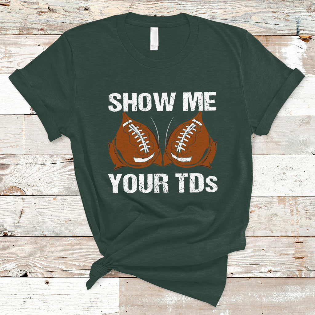 funny-fantasy-football-t-shirt-show-me-your-tds-touchdown-draft-party